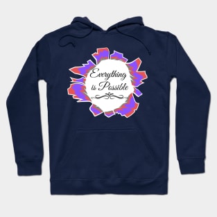 Everything is Possible Colorful Hoodie